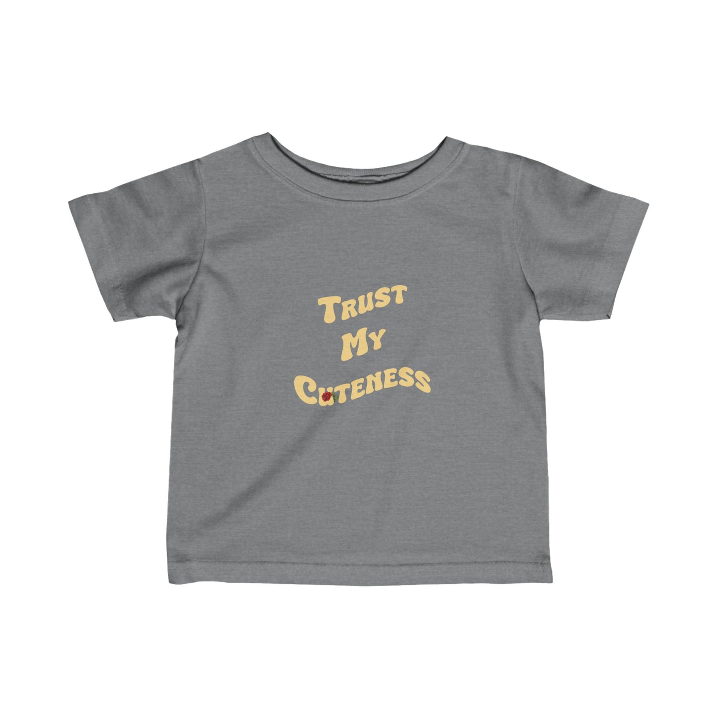 Trust My Cuteness Infant Tee