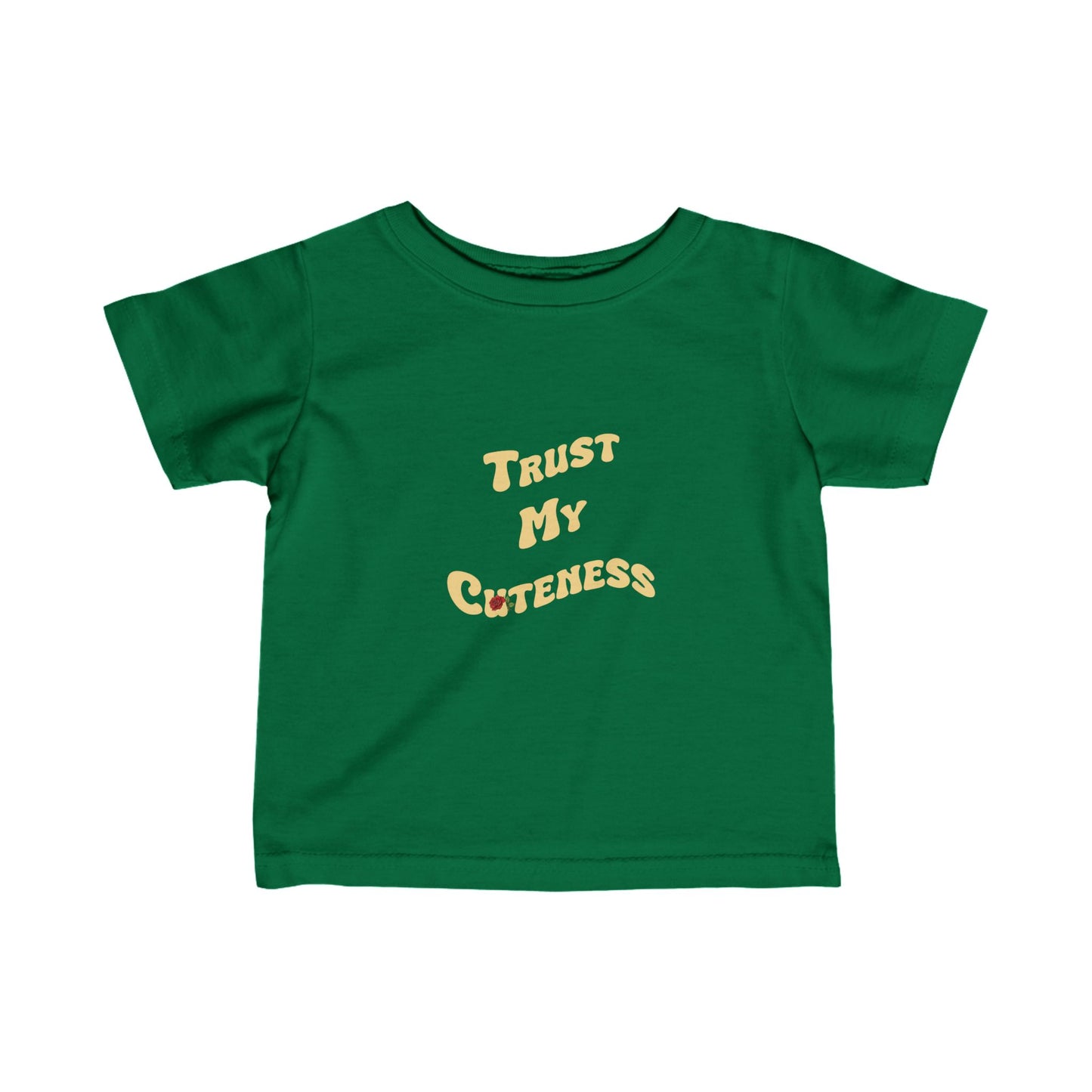 Trust My Cuteness Infant Tee