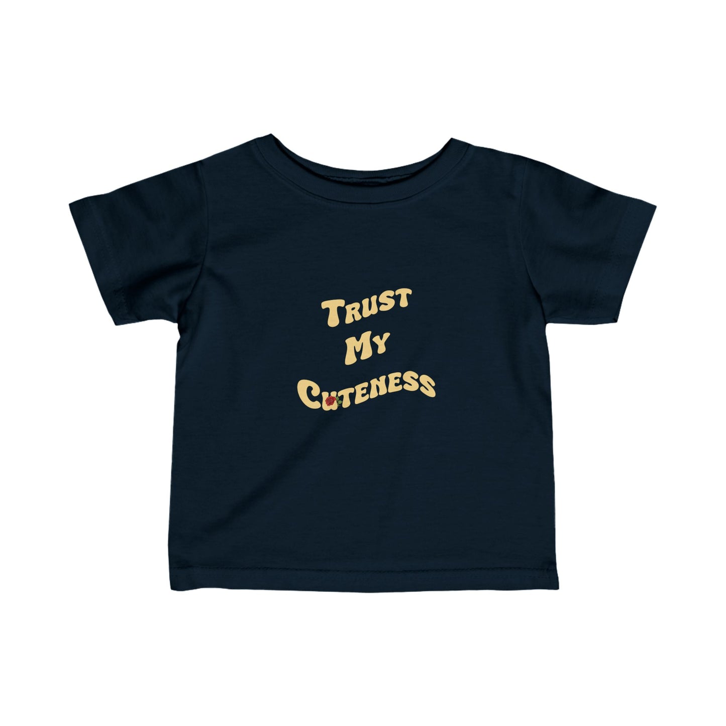 Trust My Cuteness Infant Tee
