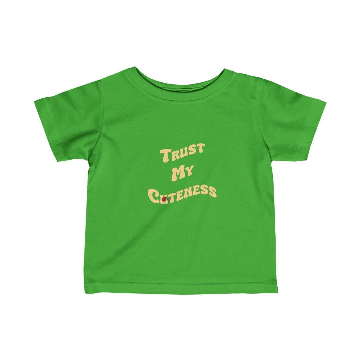 Trust My Cuteness Infant Tee