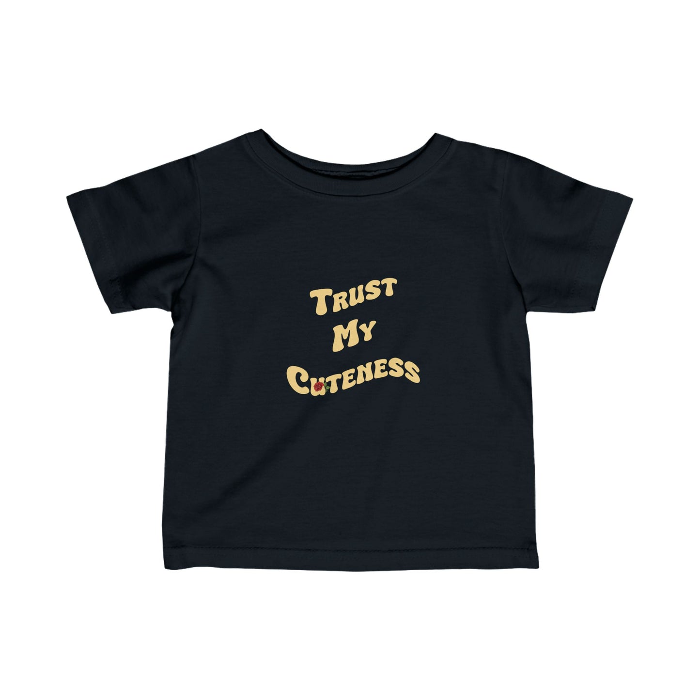 Trust My Cuteness Infant Tee
