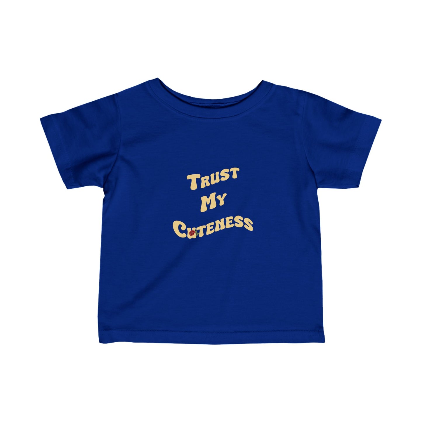 Trust My Cuteness Infant Tee