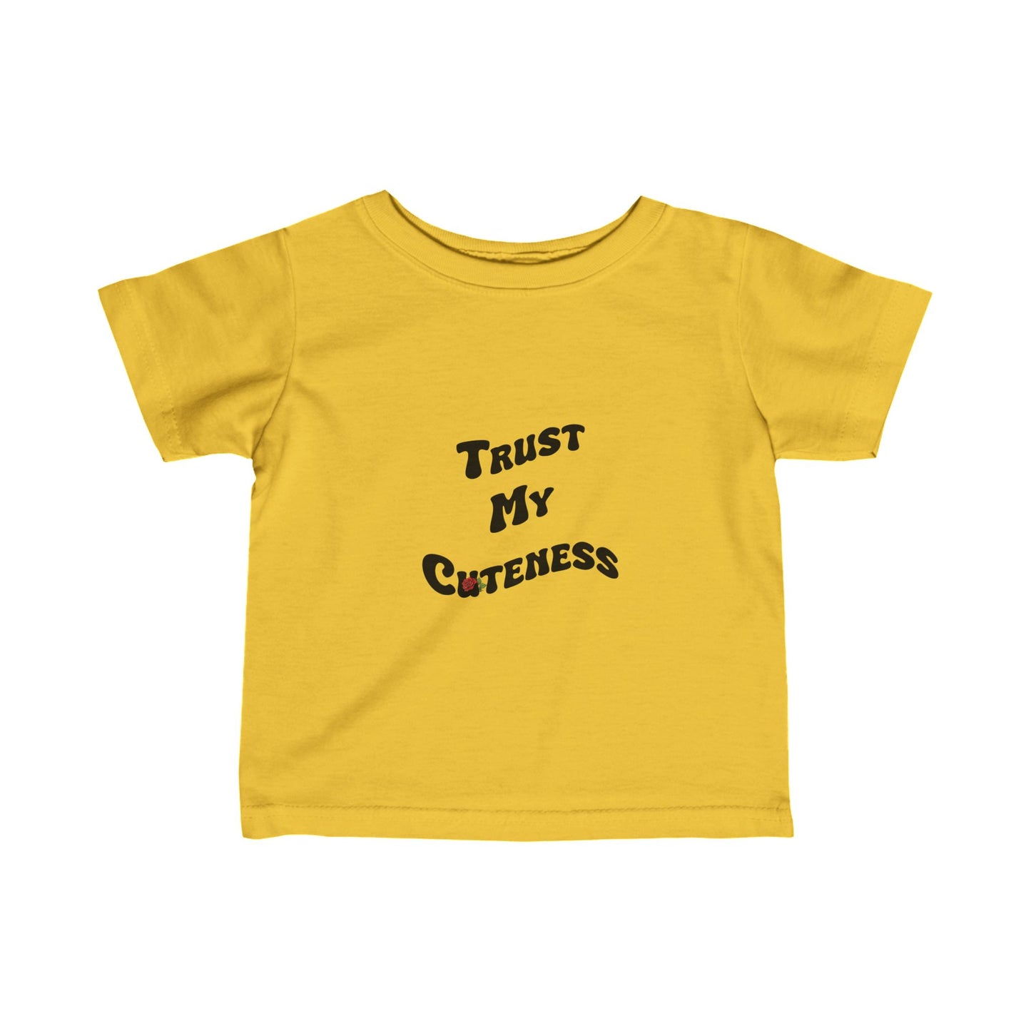 Trust My Cuteness Infant Tee