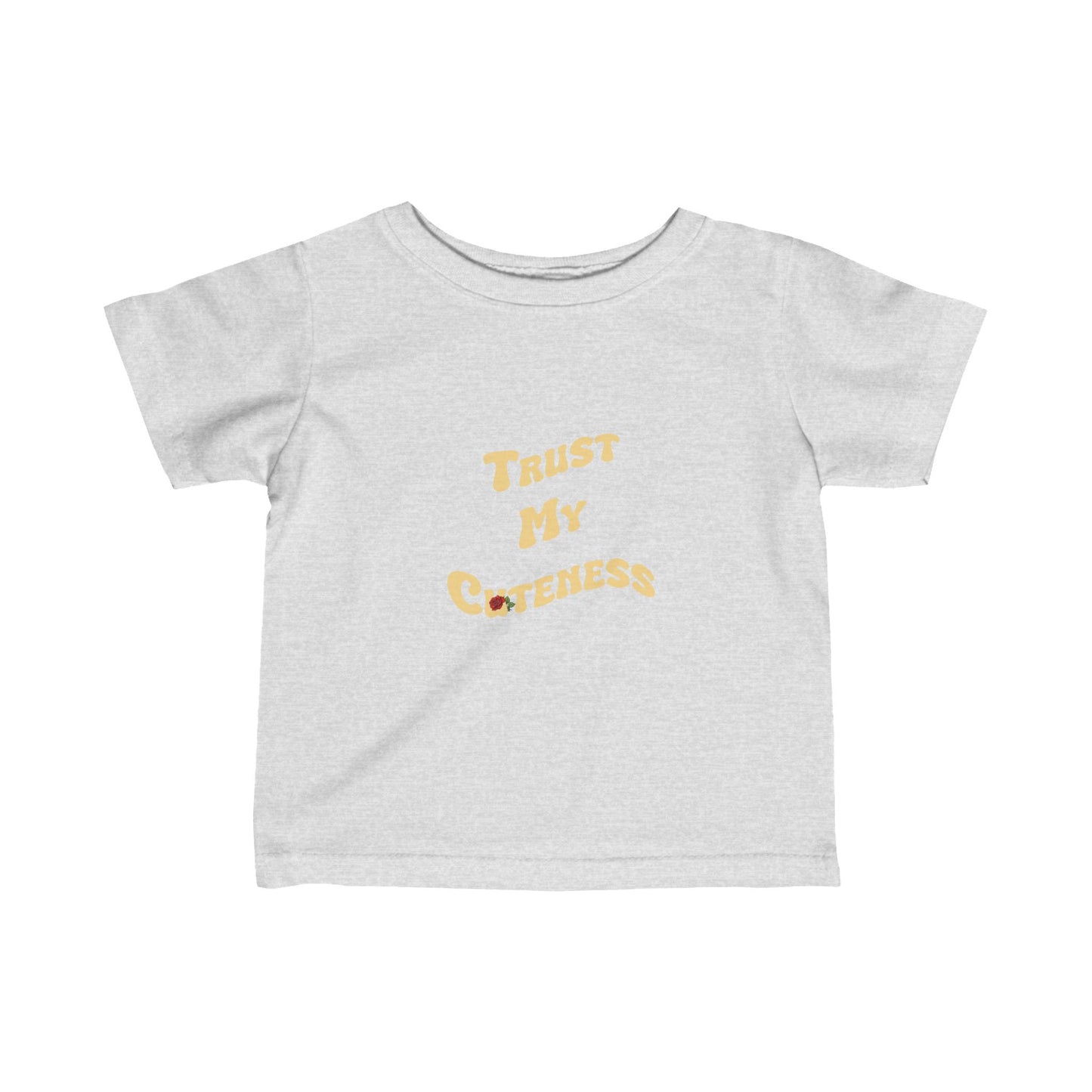 Trust My Cuteness Infant Tee