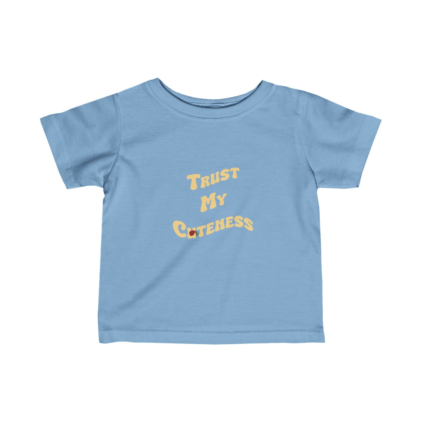 Trust My Cuteness Infant Tee