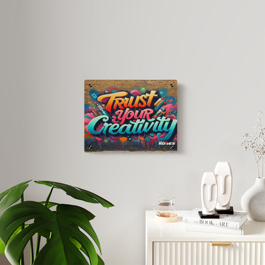 Trust Your Creativity Acrylic Wall Art Panel