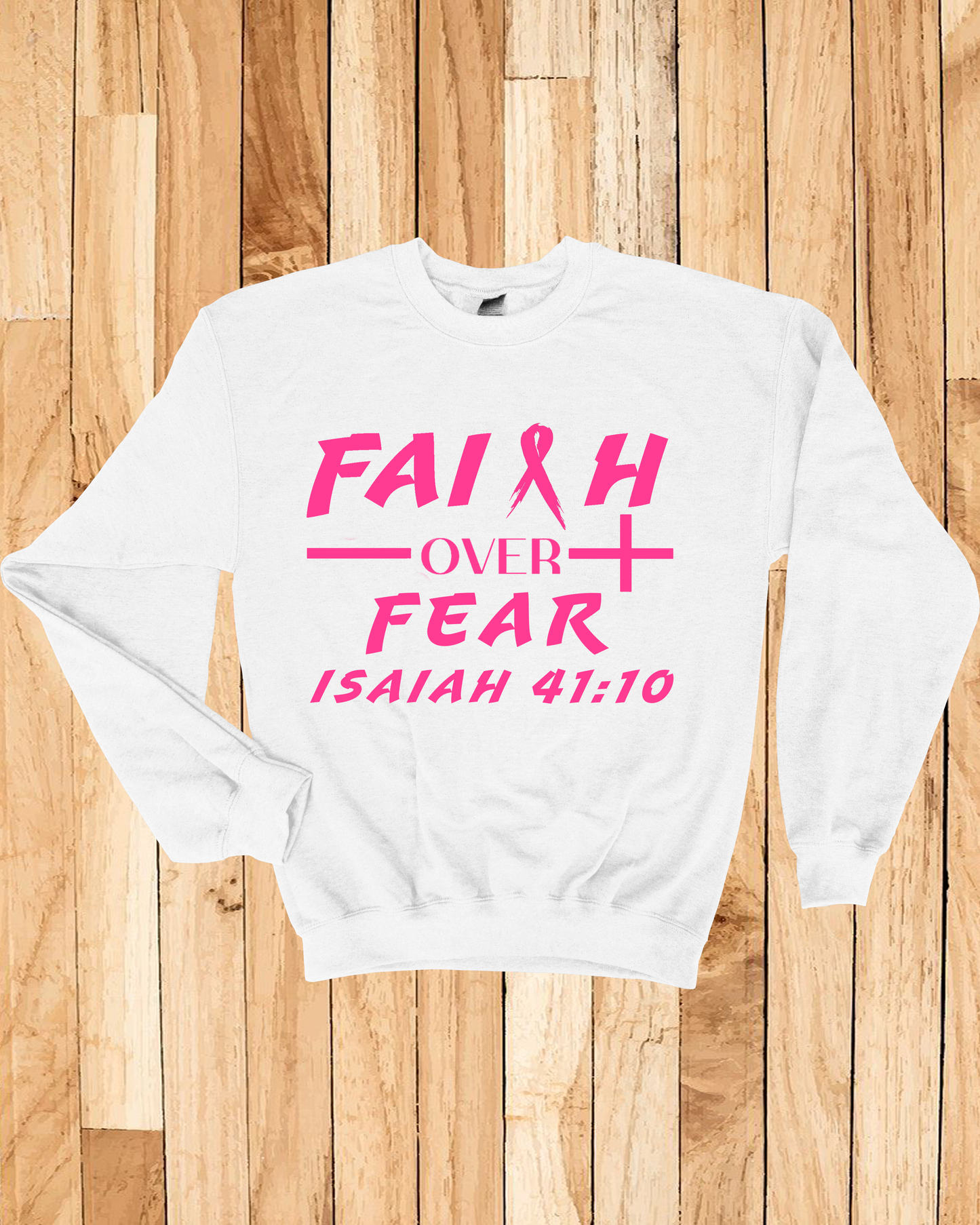 Faith Over Fear Breast Cancer Unisex Sweatshirt