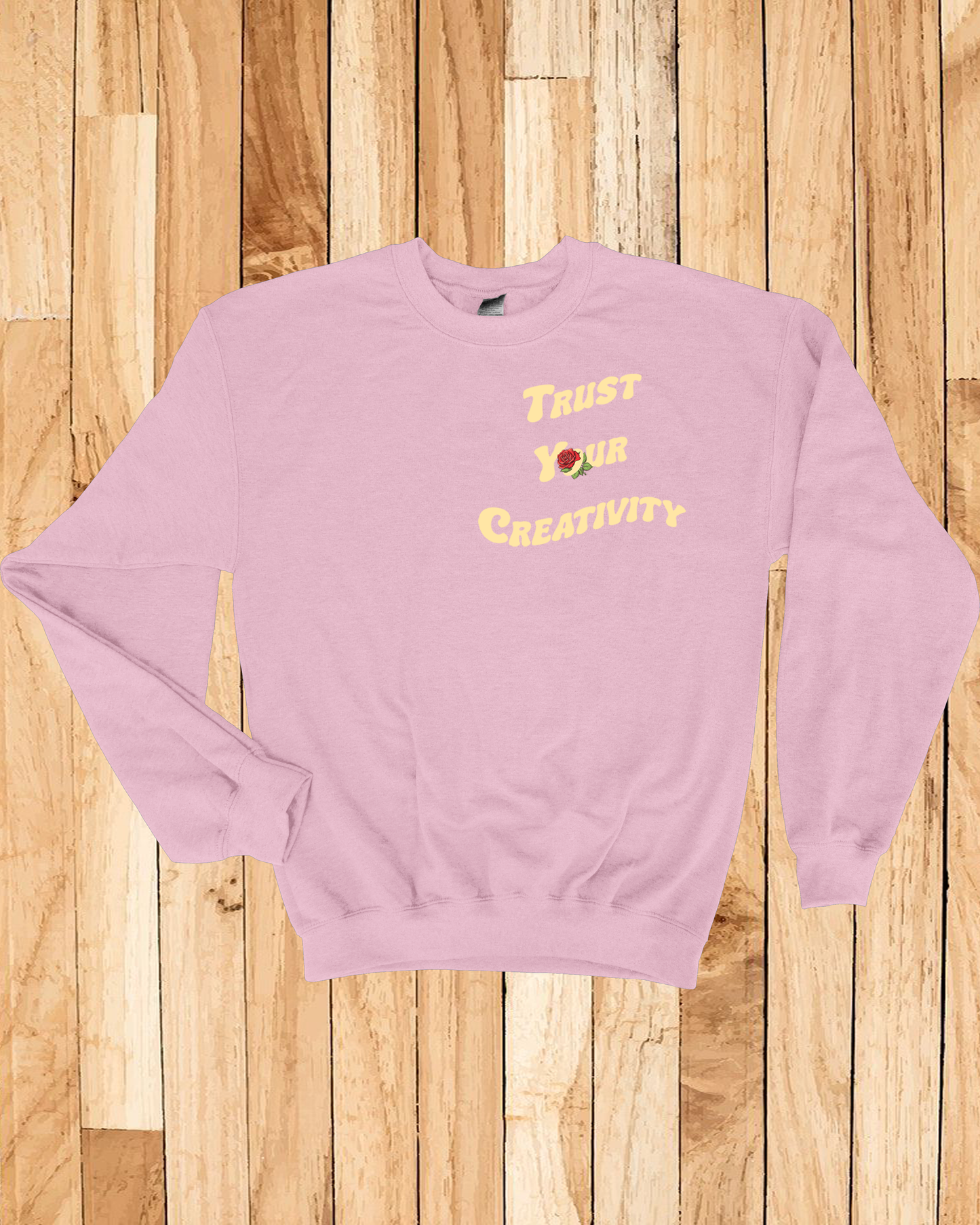 Trust Your Creativity Sweatshirt