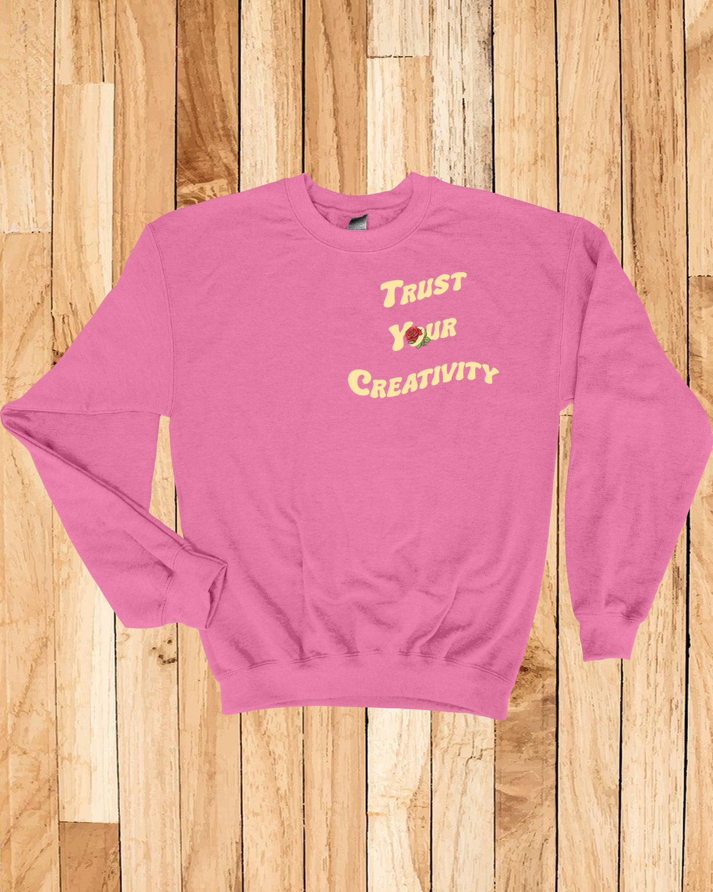 Trust Your Creativity Sweatshirt